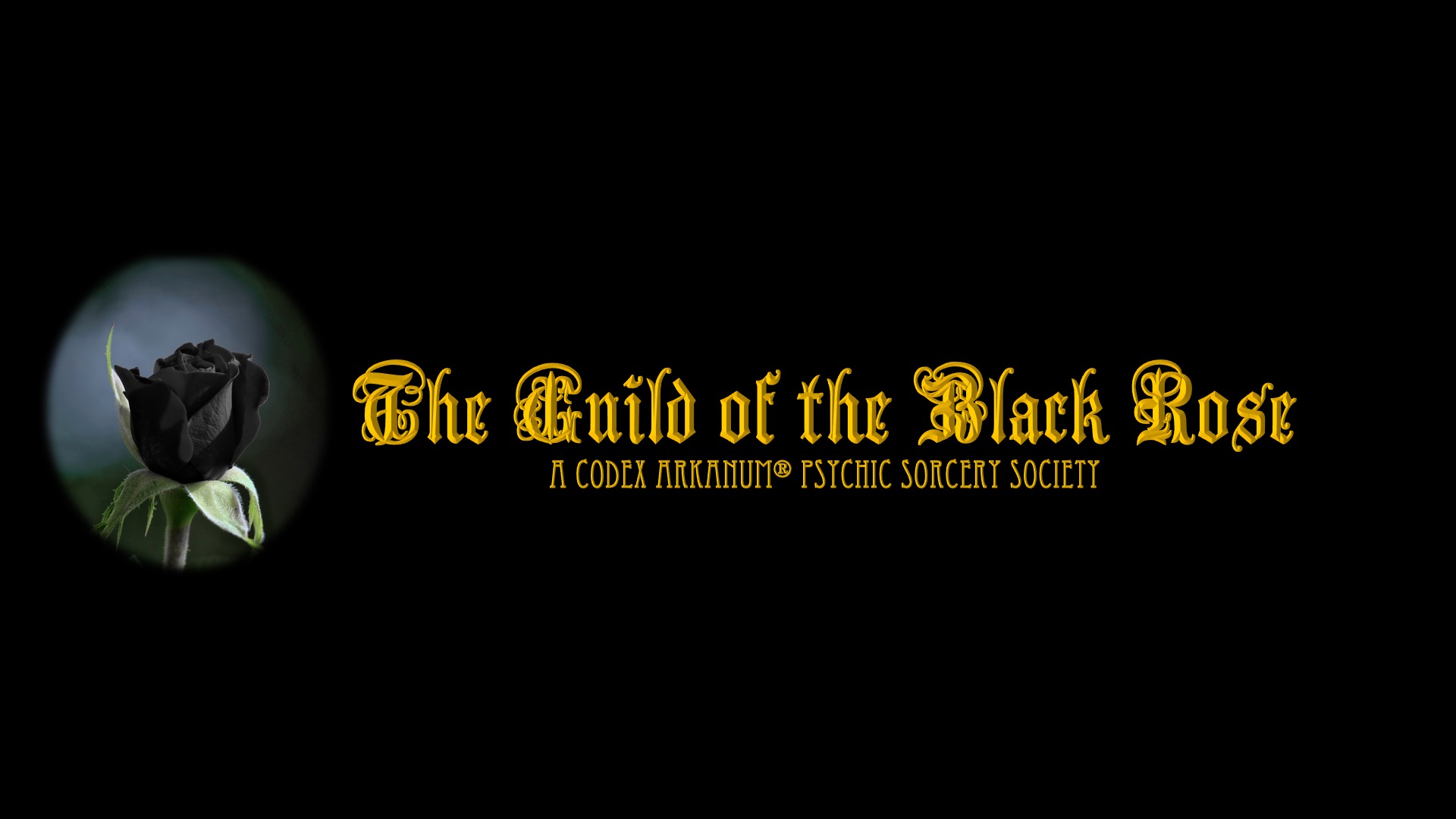 The Guild of the Black Rose ∼ A Codex Arkanum® Psychic Sorcery Society